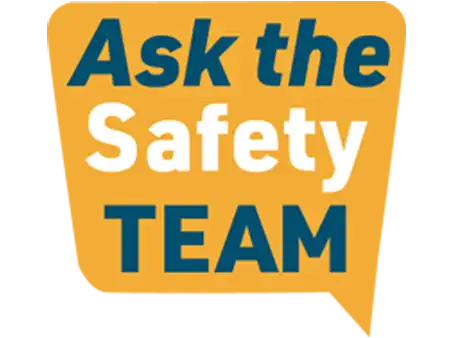 Ask the Safety Team